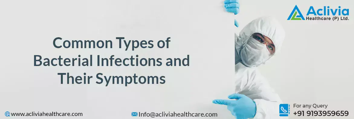 Common Types of Bacterial Infections and Their Symptoms