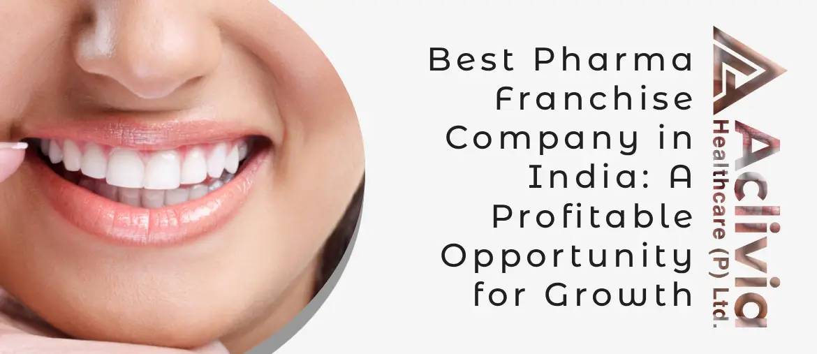 Best Pharma Franchise Company in India: A Profitable Opportunity for Growth