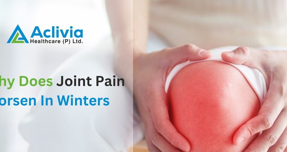 Why Does Joint Pain Worsen in Winters