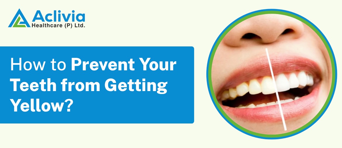 How to Prevent Your Teeth from Getting Yellow