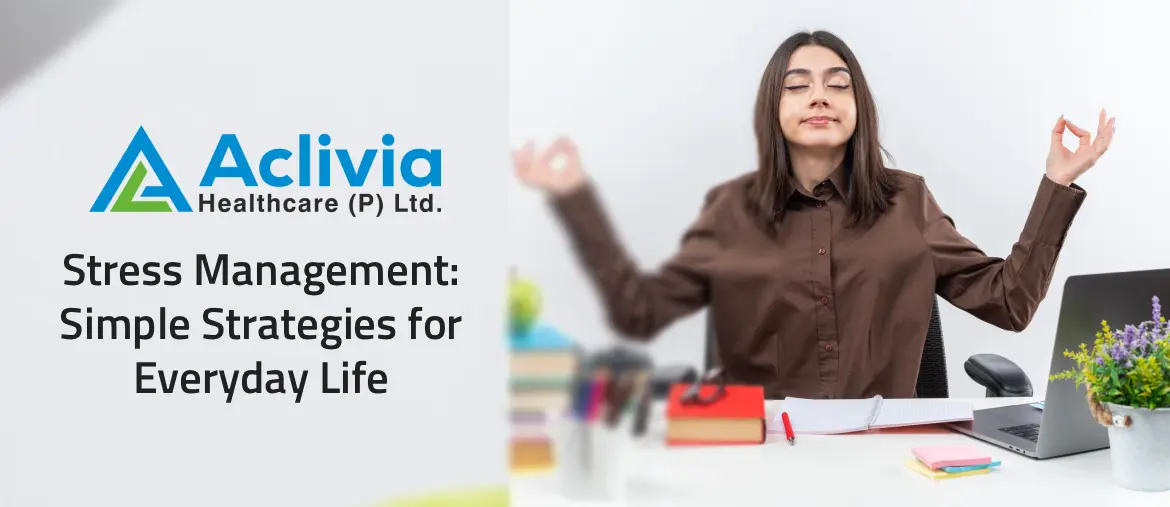 Stress Management Simple Strategies for Everyday Life