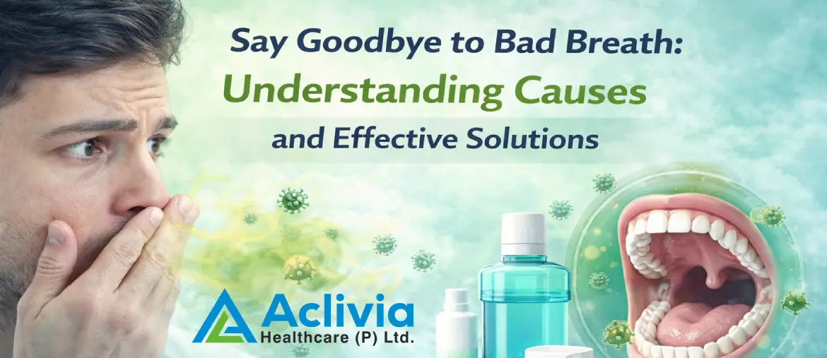Say Goodbye to Bad Breath: Understanding Causes and Effective Solutions